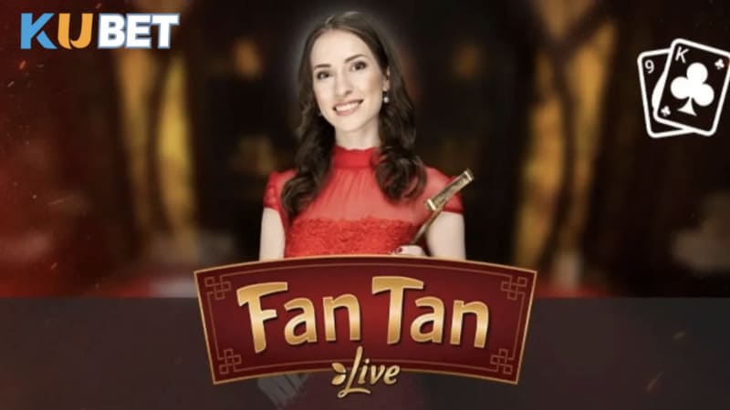 Fan Tan live Kubet là gì? Cấu trúc bàn và khái niệm nhịp hạt