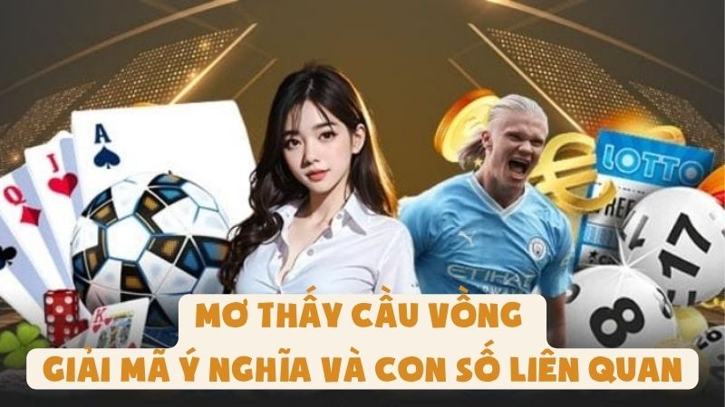 Mơ Thấy Cầu Vồng | Giải Mã Ý Nghĩa Và Con Số Liên Quan