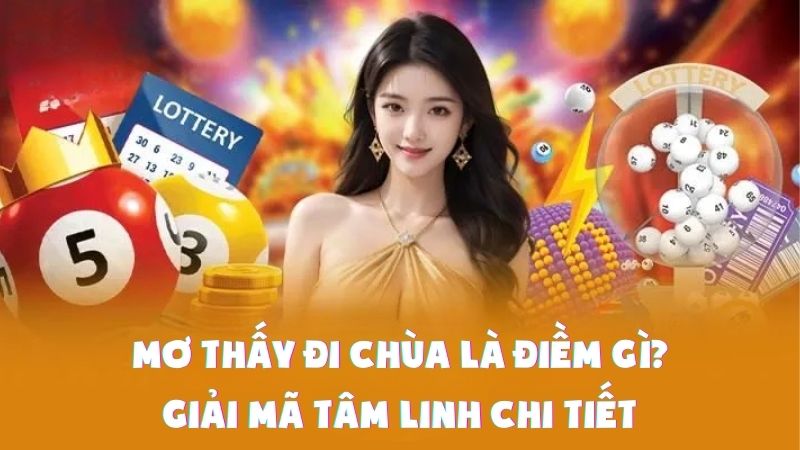 Mơ Thấy Đi Chùa Là Điềm Gì | Giải Mã Tâm Linh Chi Tiết