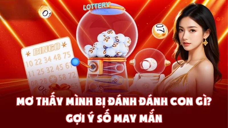 Mơ Thấy Mình Bị Đánh Đánh Con Gì? Gợi Ý Số May Mắn