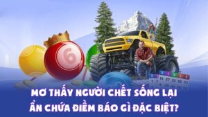 Mơ Thấy Người Chết Sống Lại Ẩn Chứa Điềm Báo Gì Đặc Biệt?